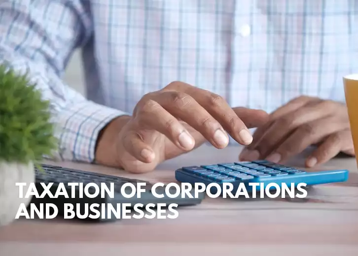Taxation of Corporations and Businesses